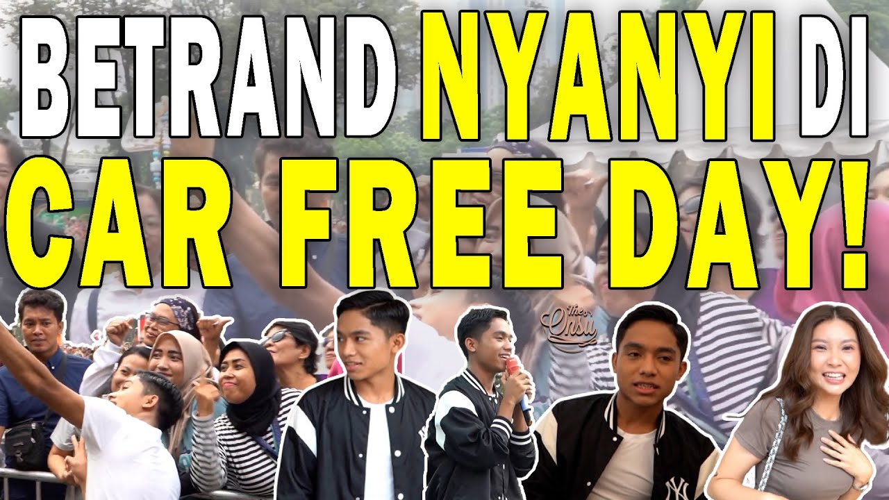 EXCITED‼️ PERTAMA KALI BETRAND NYANYI DI CAR FREE DAY‼️ | THE ONSU