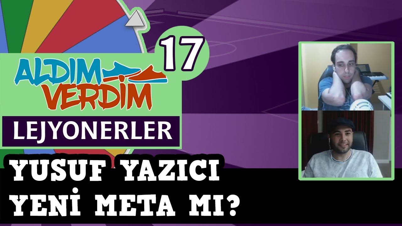 Yusuf Yazıcı Yeni Meta mı? | ALDIM VERDİM 2020 #17 - Lejyoner Edition