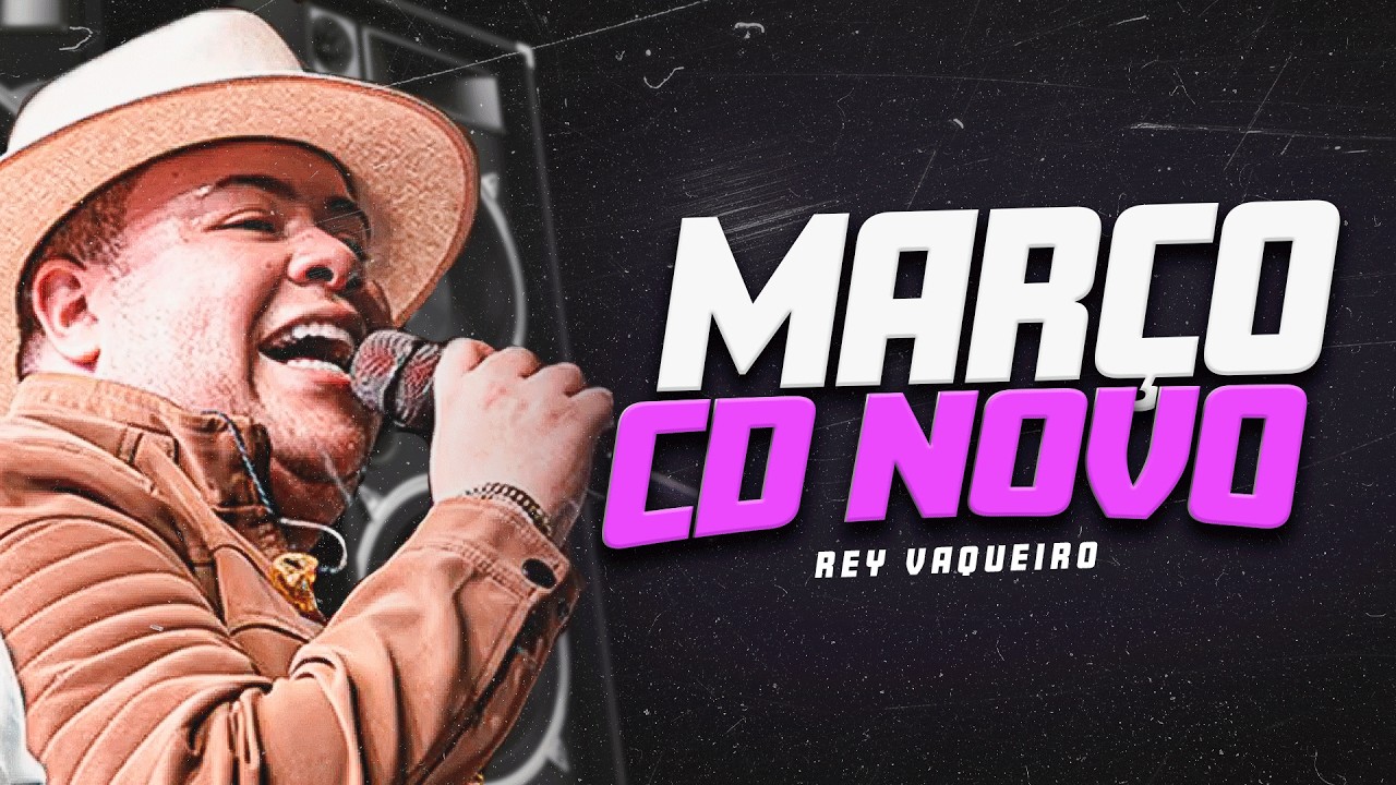 REY VAQUEIRO MÚSICAS NOVAS MARÇO 2026