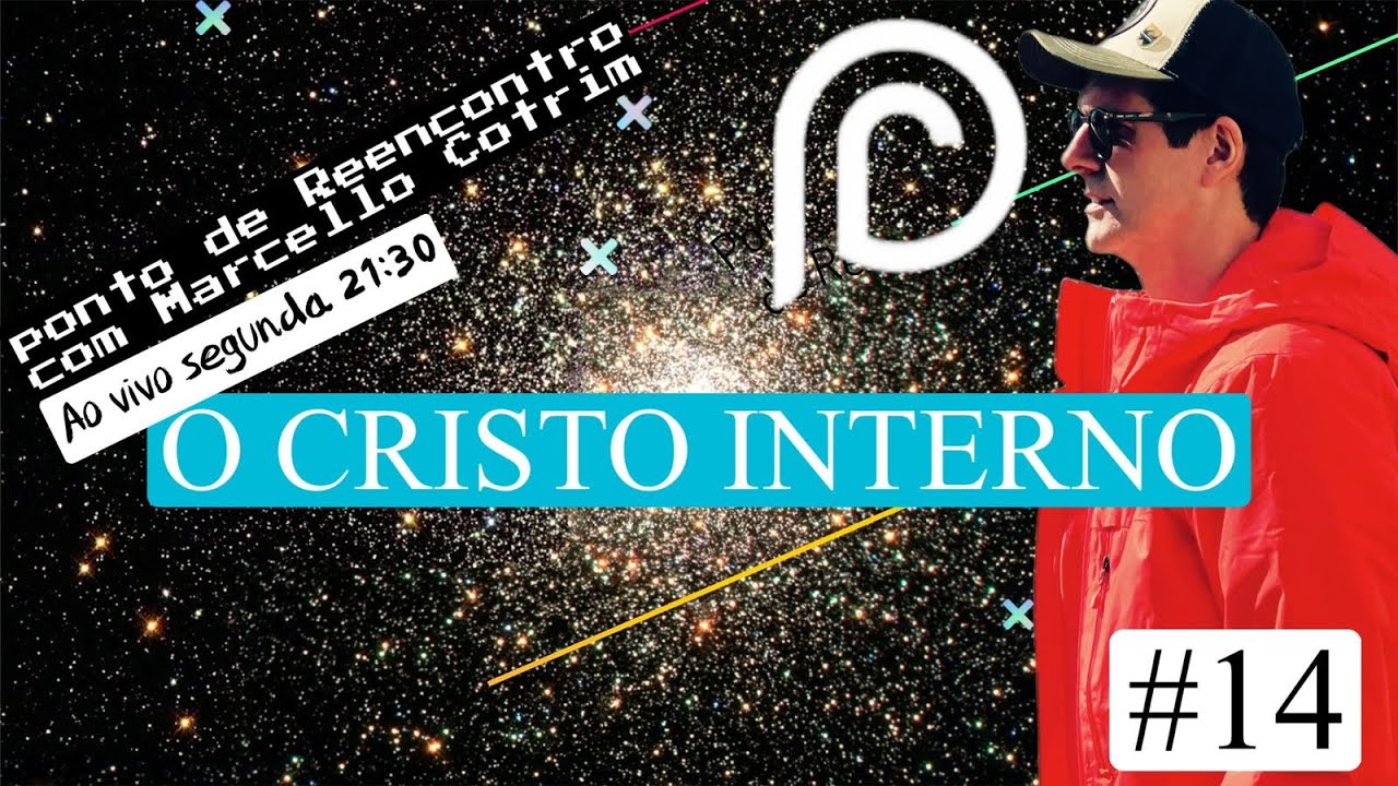 O CRISTO INTERNO | PONTO DE REENCONTRO | MARCELLO COTRIM