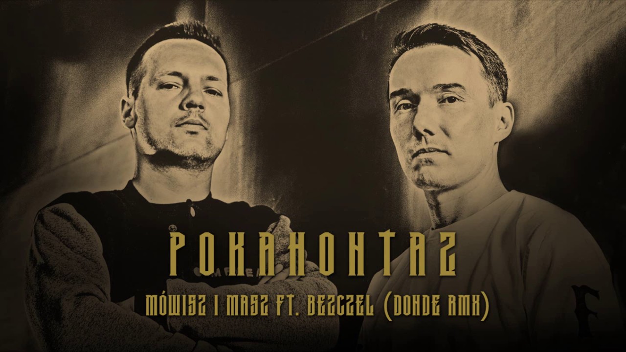 Pokahontaz ft. Bezczel - 09 M&oacute;wisz i masz (DonDe RMX) skr. DJ Bambus