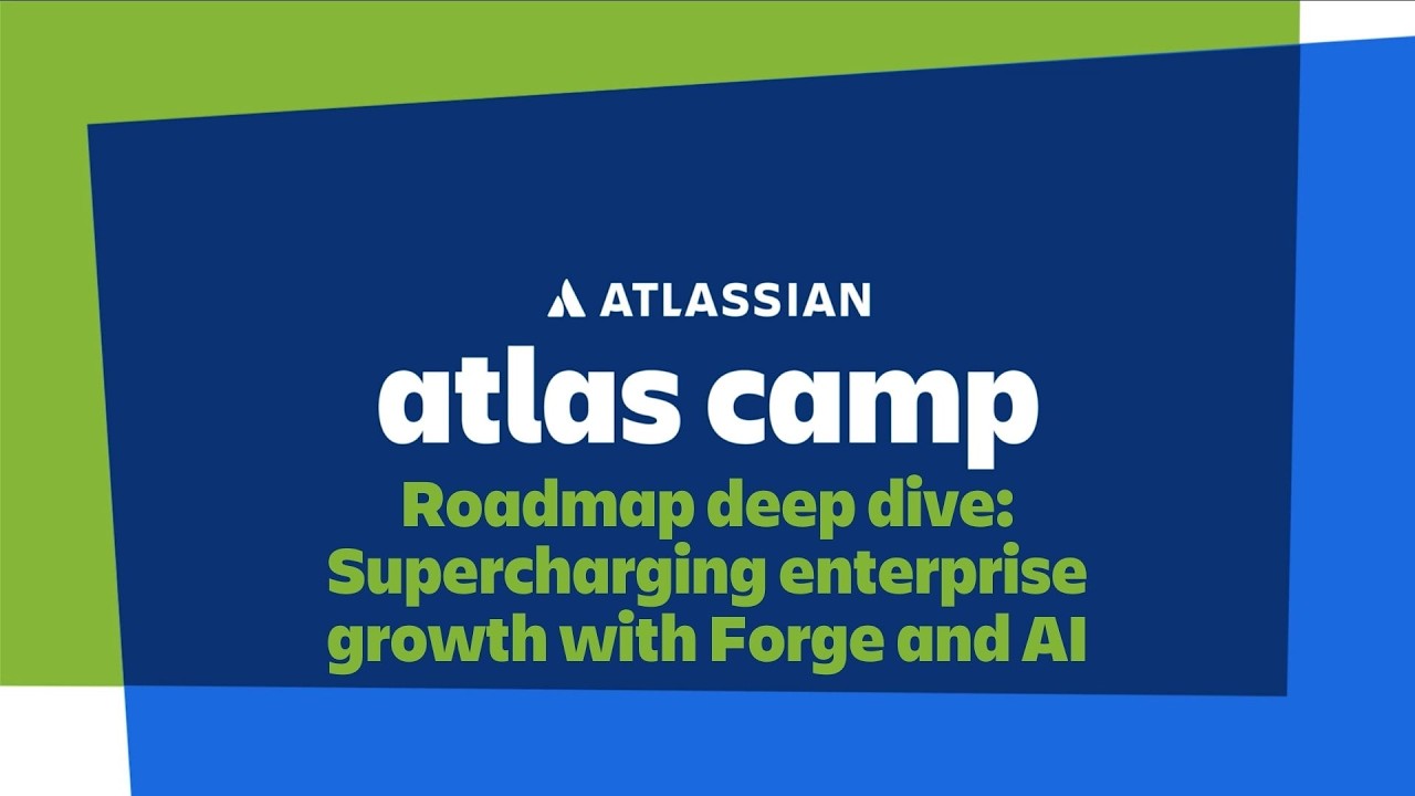 Atlas Camp 2026 - Roadmap deep dive: Supercharging enterprise growth with Forge and AI