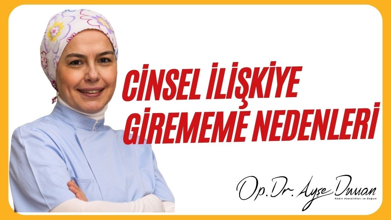 Cinsel İlişkiye Girememe Nedenleri