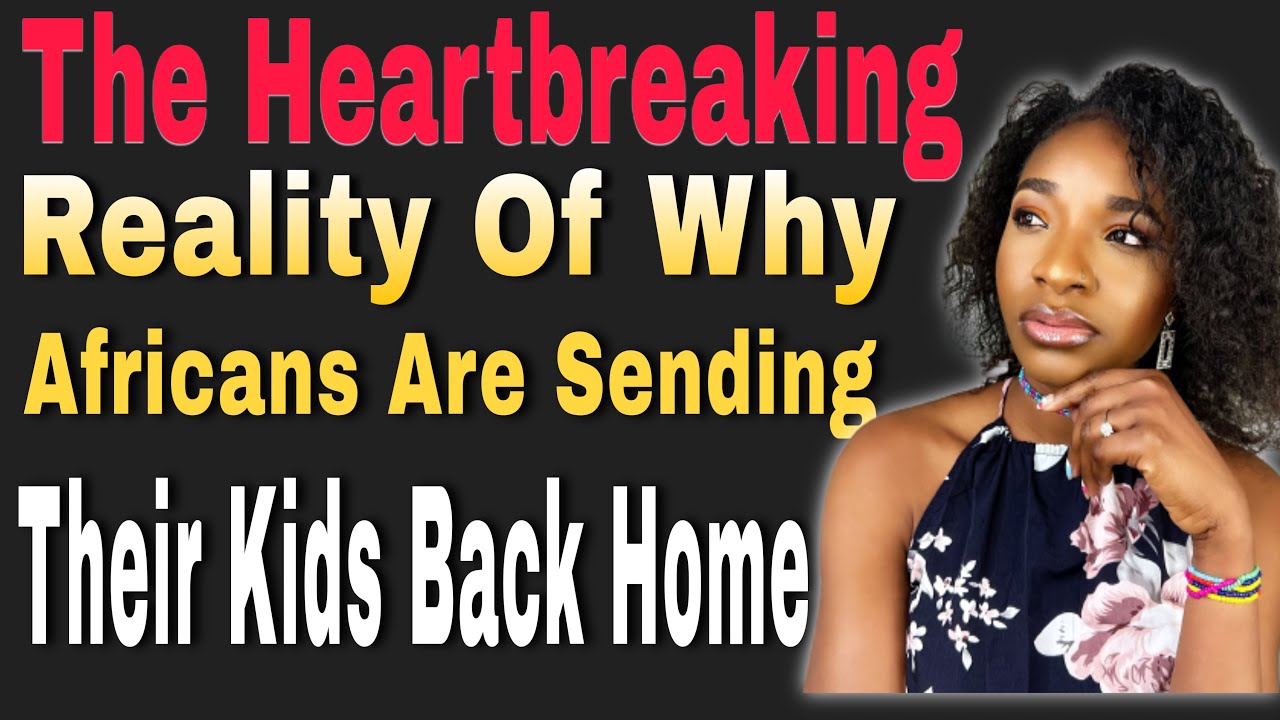 Why most Africans take their kids back home | I am too | the harsh reality of moving abroad.