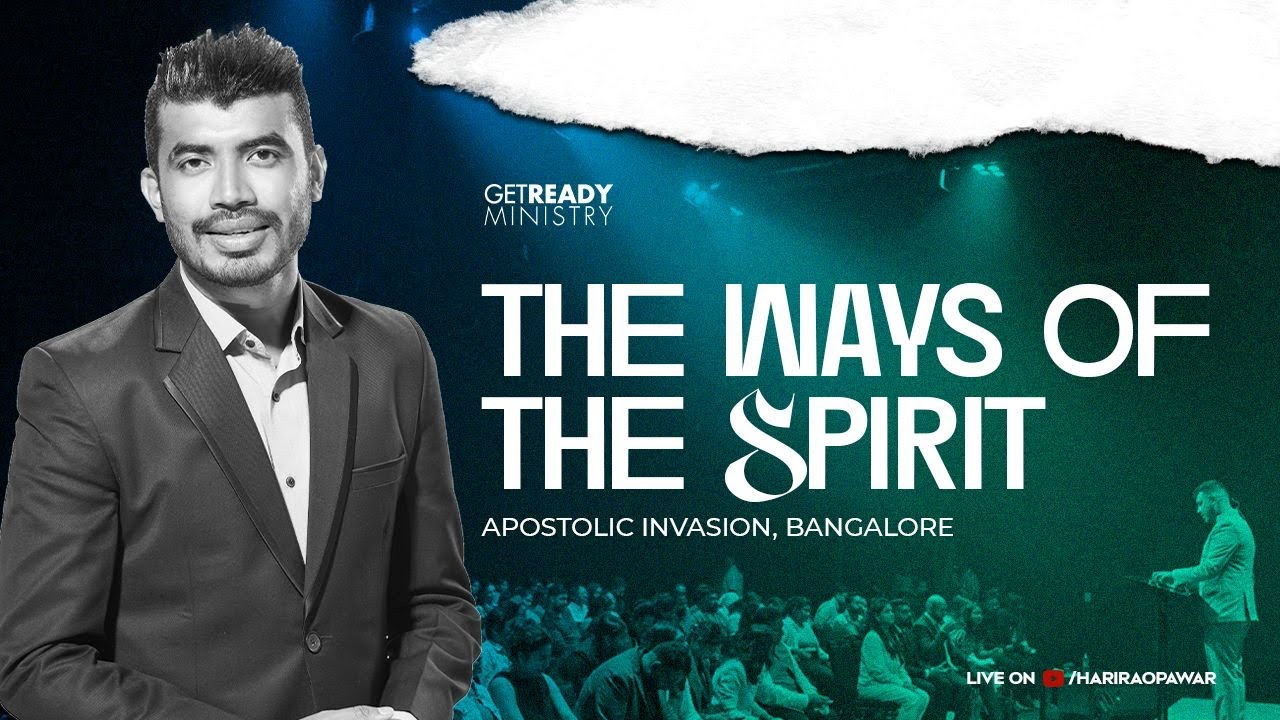 The Ways of the Spirit | Apostolic Invasion 2024 | Bangalore |  Hari Rao Pawar