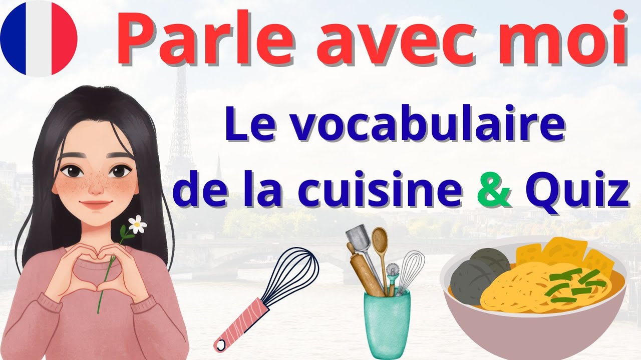 Parle Avec Moi : Les Objets de la Cuisine 🥄🍳 | Quiz Amusant & Phrases pour Pratiquer le Français