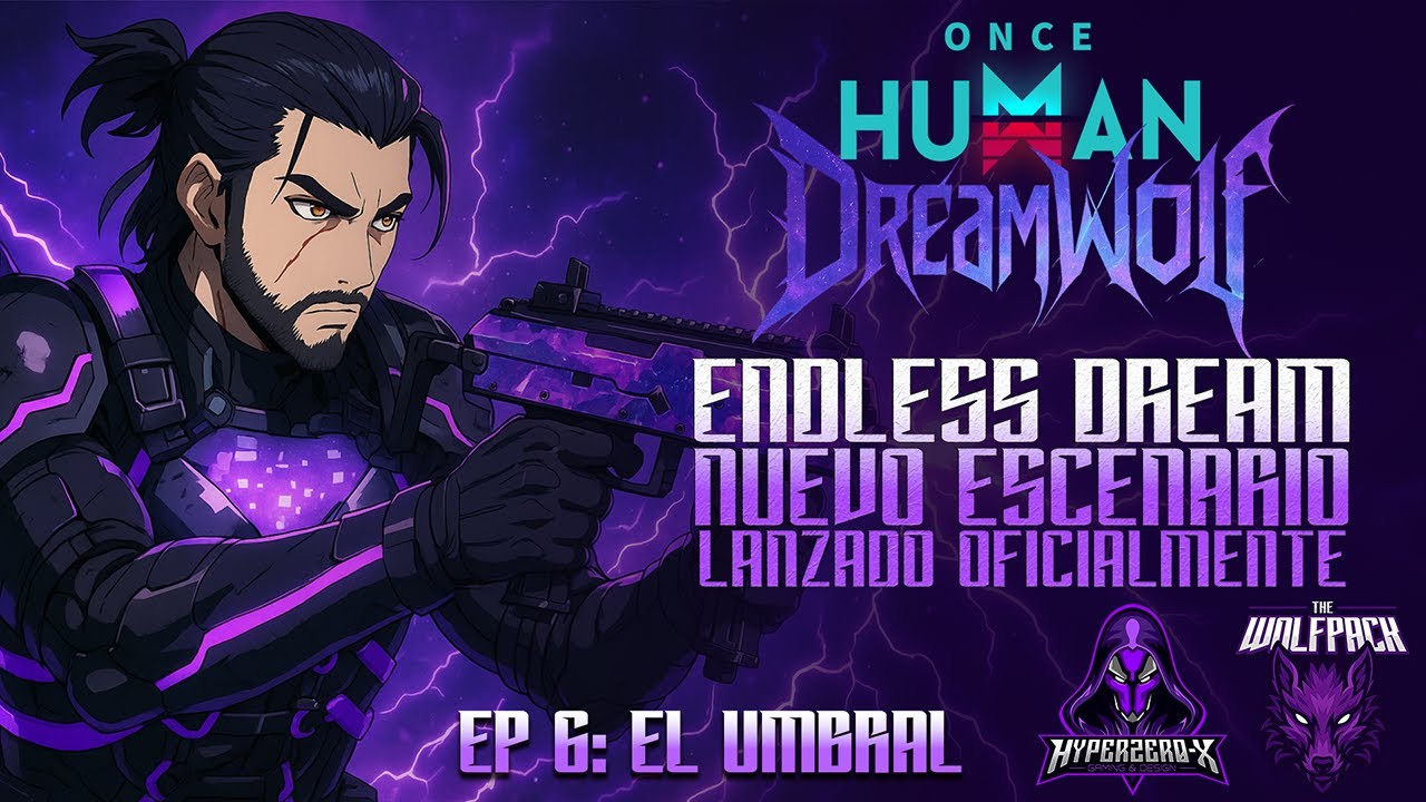 Once Human 2.0 - DreamWolf Ep.6: El Umbral | No hay vuelta atrás