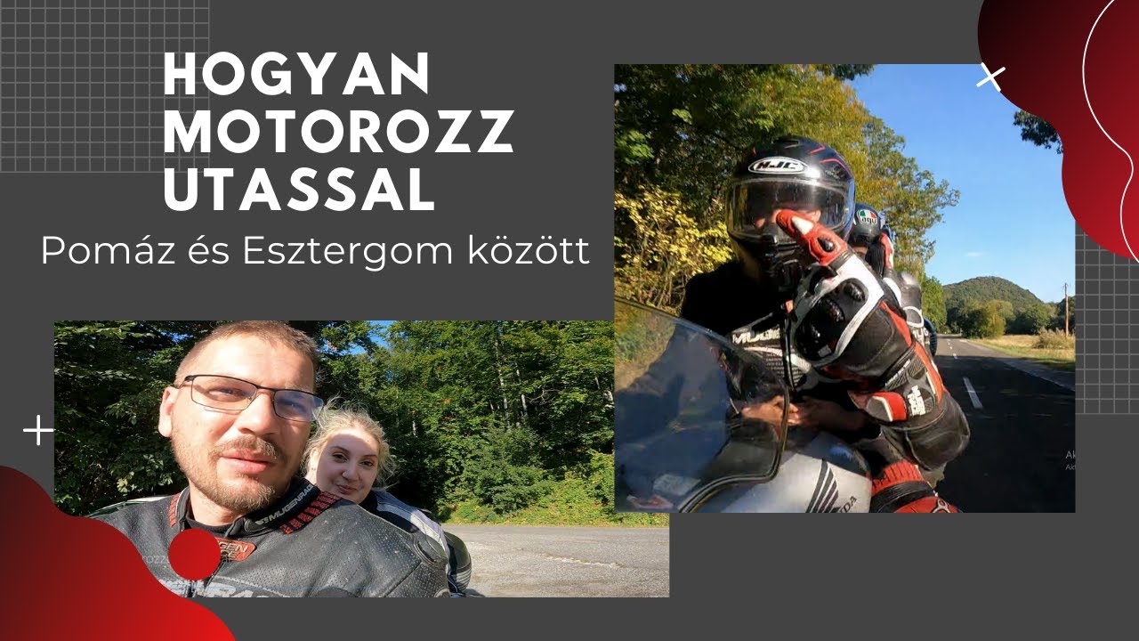Hogyan motorozz utassal / városi gurulás / Pomáztól Esztergomig