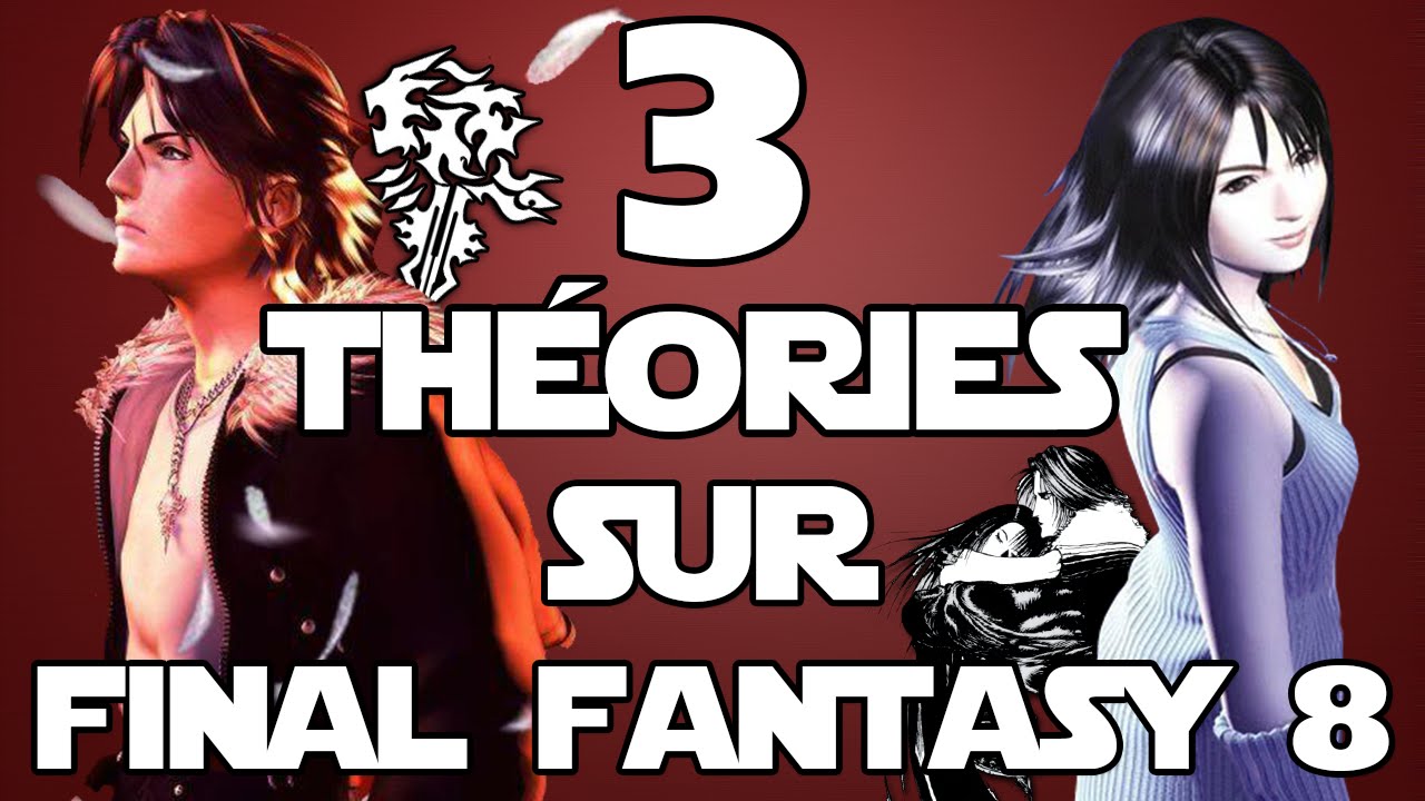 3 THÉORIES SUR FINAL FANTASY VIII