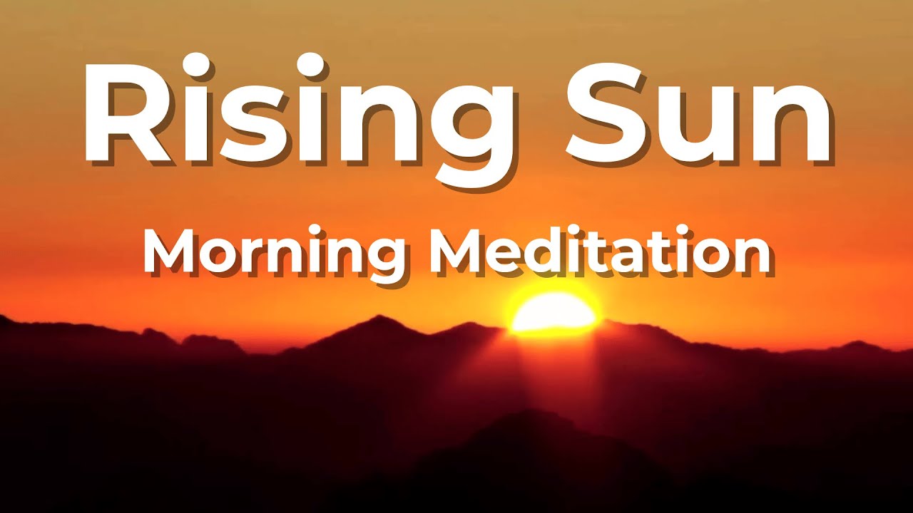 Awaken with the Sun: Energizing Morning Meditation