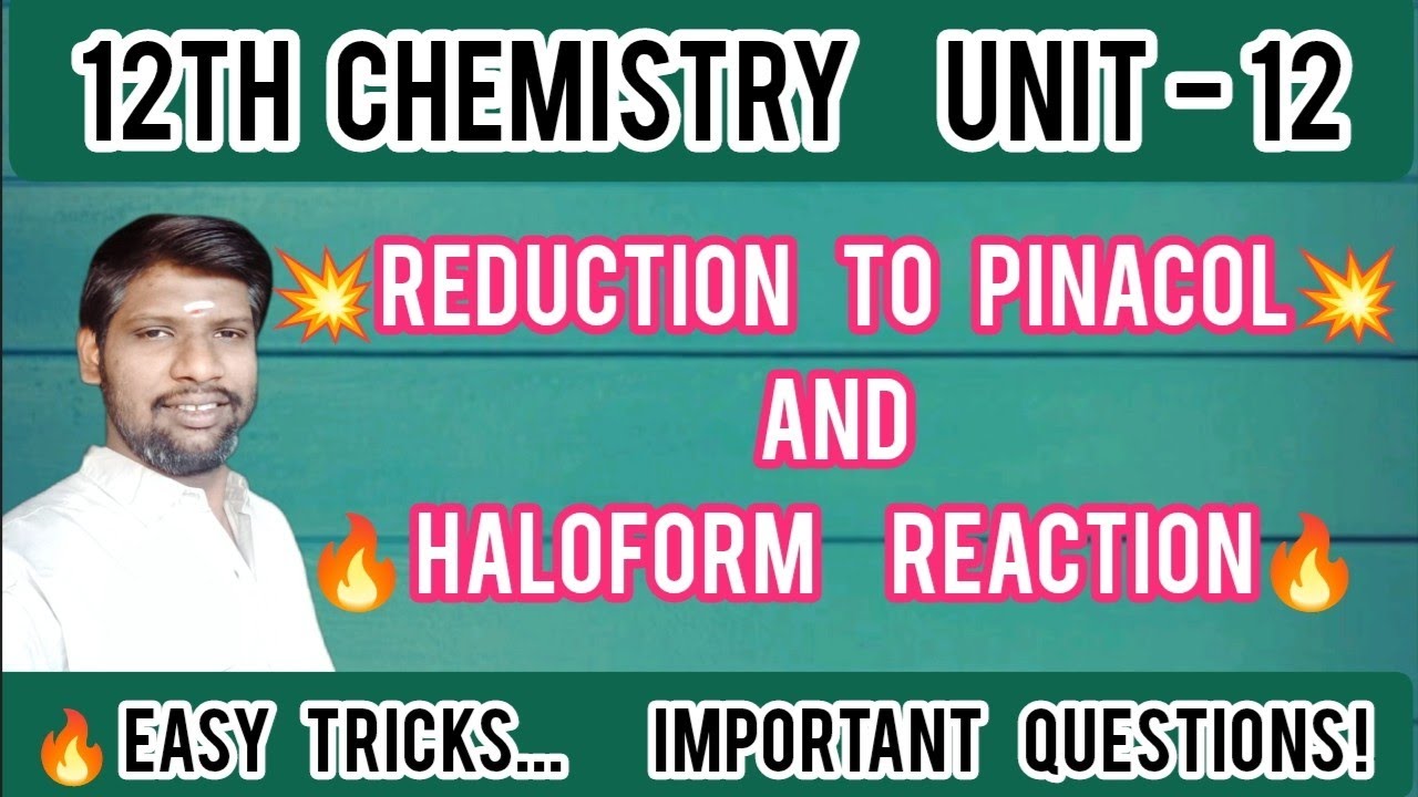 Reduction to Pinacol & Haloform Reaction | 12th Chemistry Unit 12 | Important Board Exam Questions 🔥