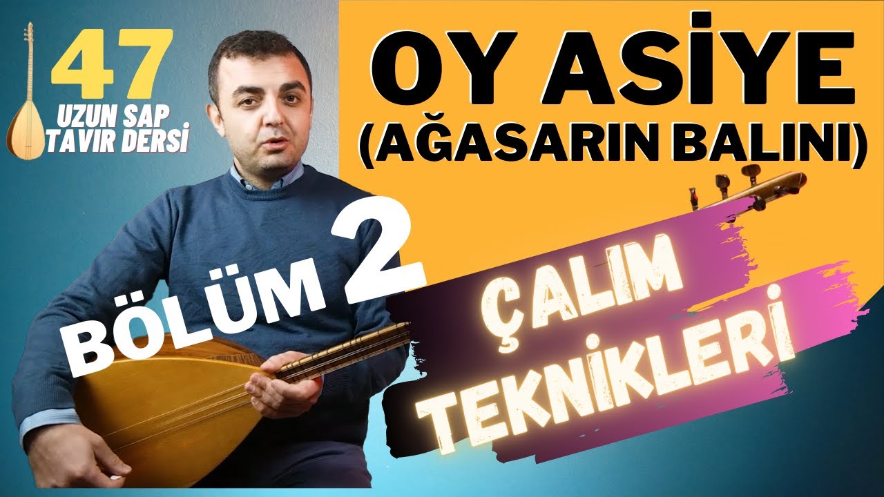 Ağasarın Balını - Oy Asiye  (2.Bölüm) | Uzun Sap Tavır Dersi (Çalım Teknikleri, Süslemeler)