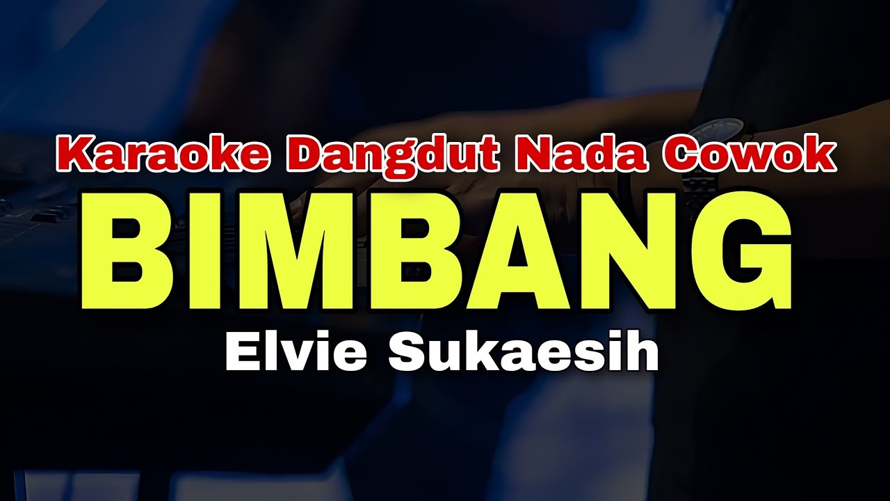 BIMBANG - ELVIE SUKAESIH || BEST KARAOKE DANGDUT LAWAS ORIGINAL (NADA COWOK)