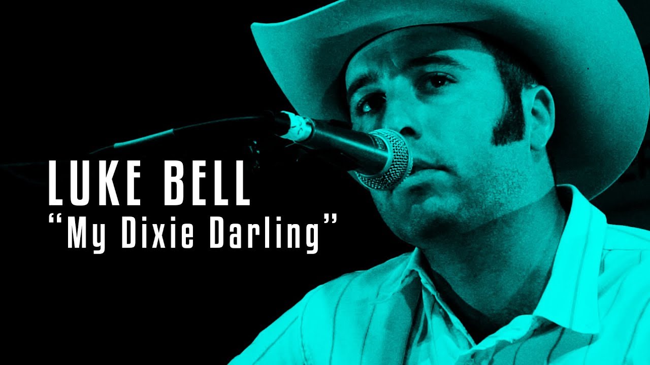 LUKE BELL | My Dixie Darling | What Fest