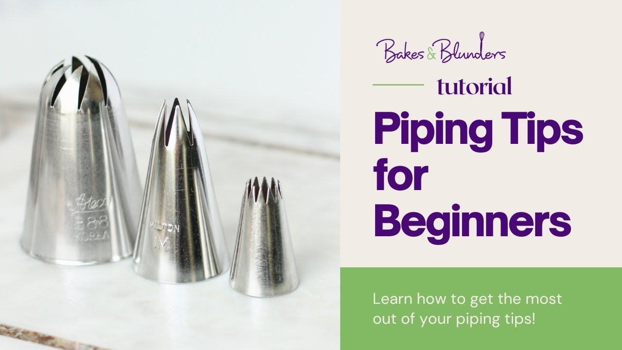 Get to Know Your Piping Tips for Better Piping Skills