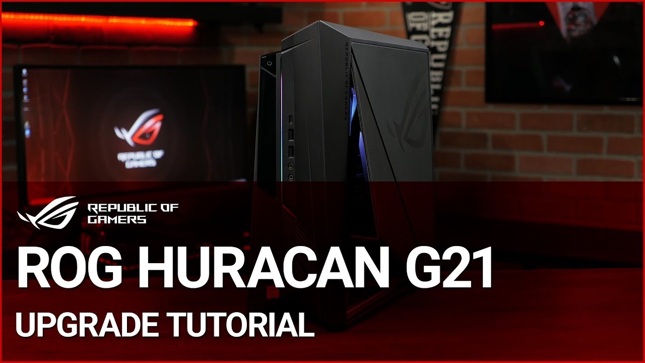 ROG Huracan G21: Upgrade Tutorial