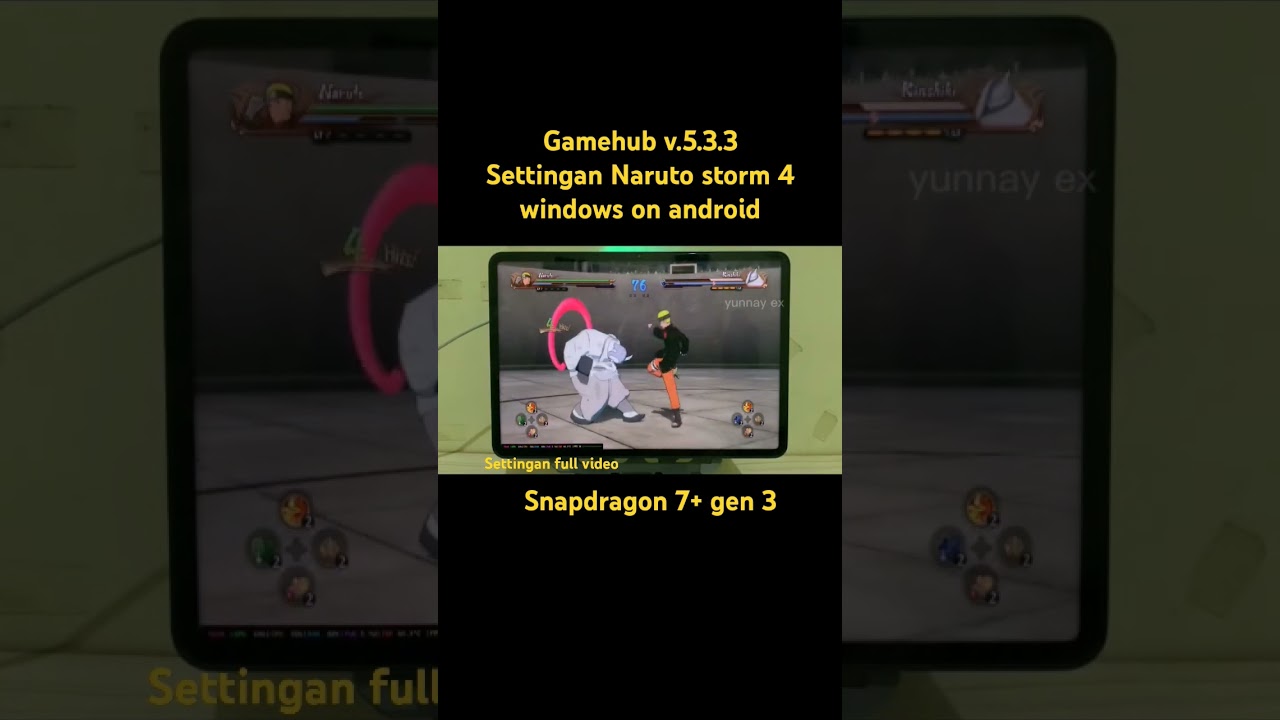 naruto storm 4 gamehub v.5.3.3 settingan di snapdragon 7+ gen 3 