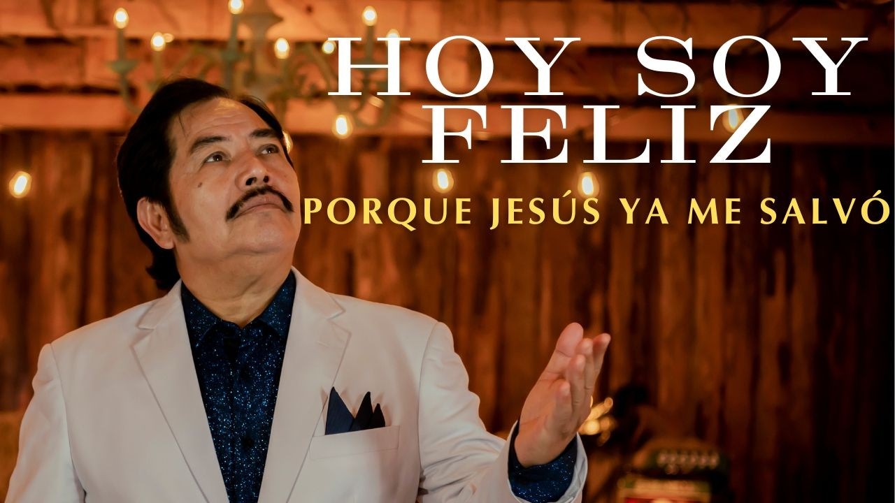 Hoy Soy Feliz Porque Jesús Ya Me Salvó - Francisco Orantes