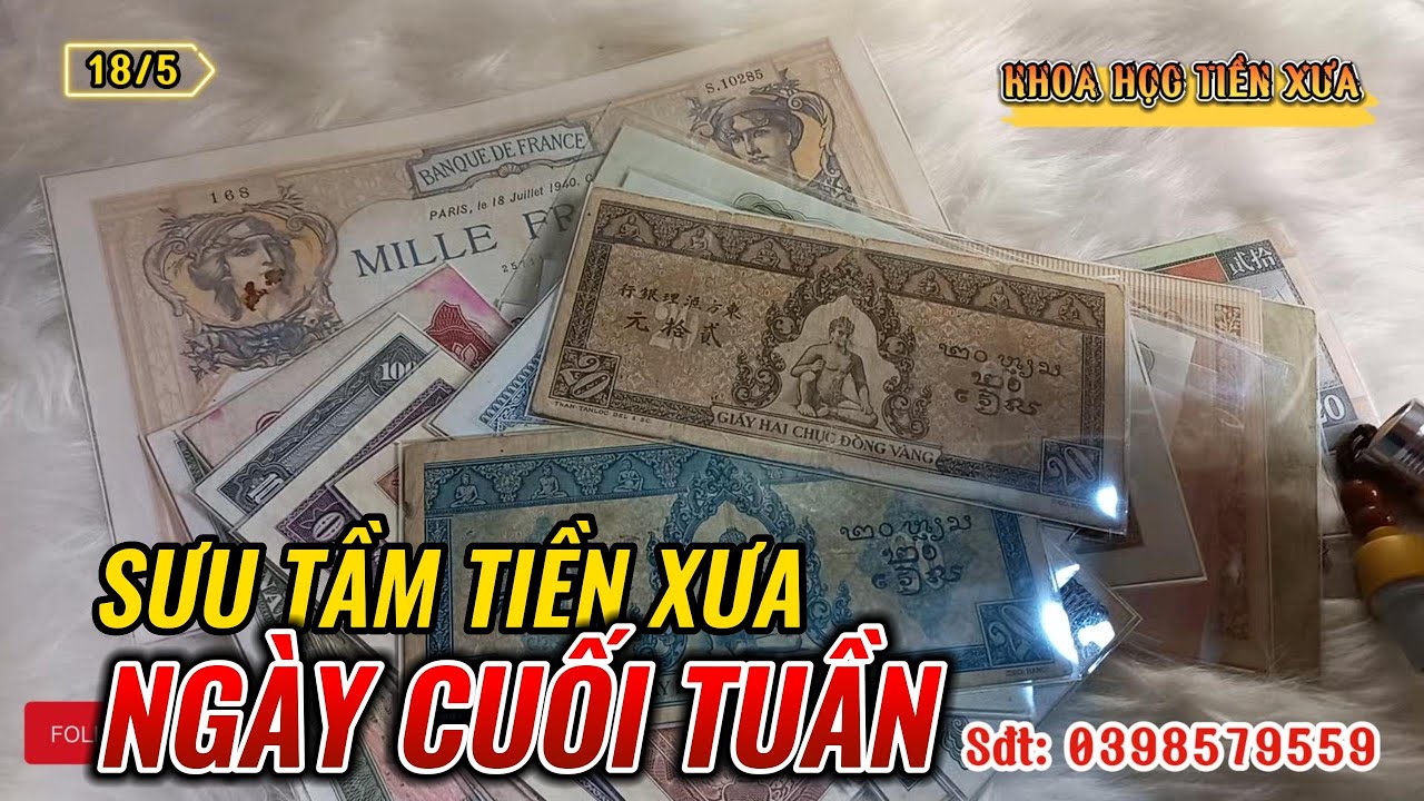SƯU TẦM TIỀN XƯA NGÀY CUỐI TUẦN, RẤT NHIỀU CÁC TỜ TIỀN XƯA CỦA VIỆT NAM, QUỐC TẾ ĐẸP ĐÁNG SƯU TẦM