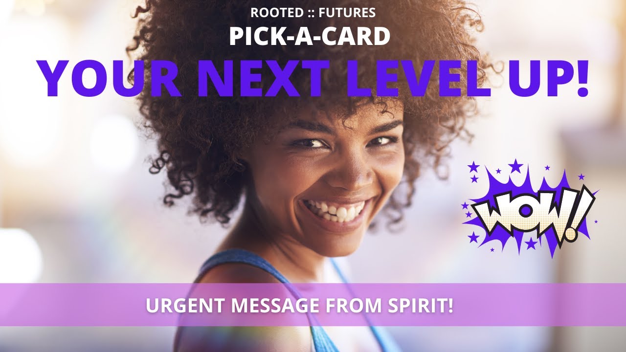 PICK-A-CARD: Your Next Level UP in This New Cycle&mdash;URGENT MESSAGE by Rooted :: Futures