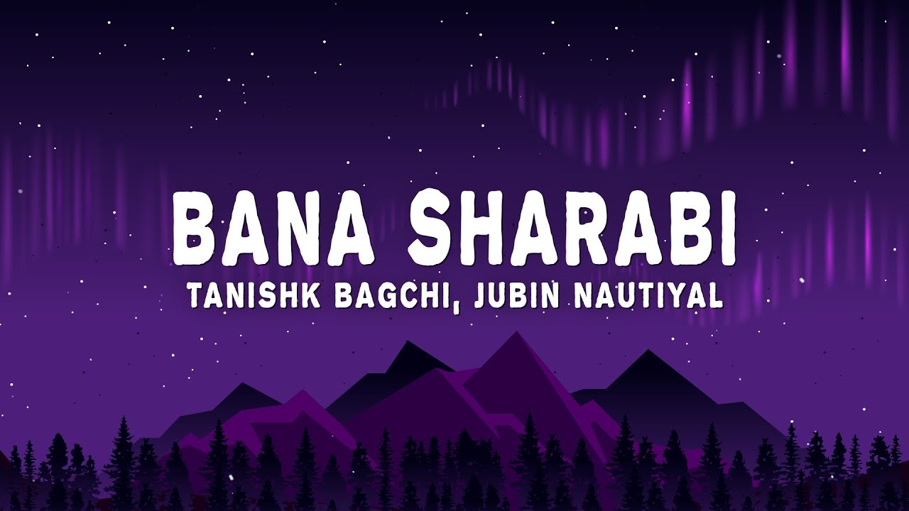 Tanishk Bagchi, Jubin Nautiyal - Bana Sharabi (Lyrics) from Govinda 