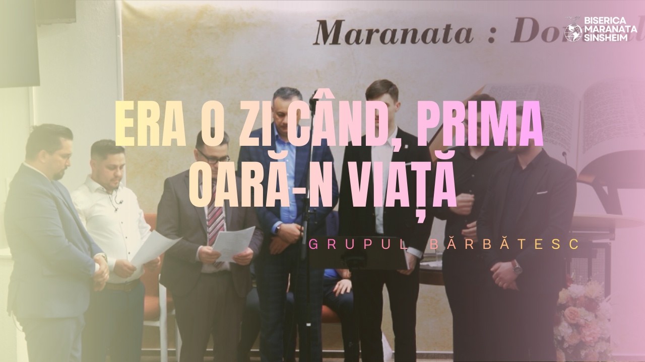 Grupul bărbătesc - Era o zi când, prima oară-n viață