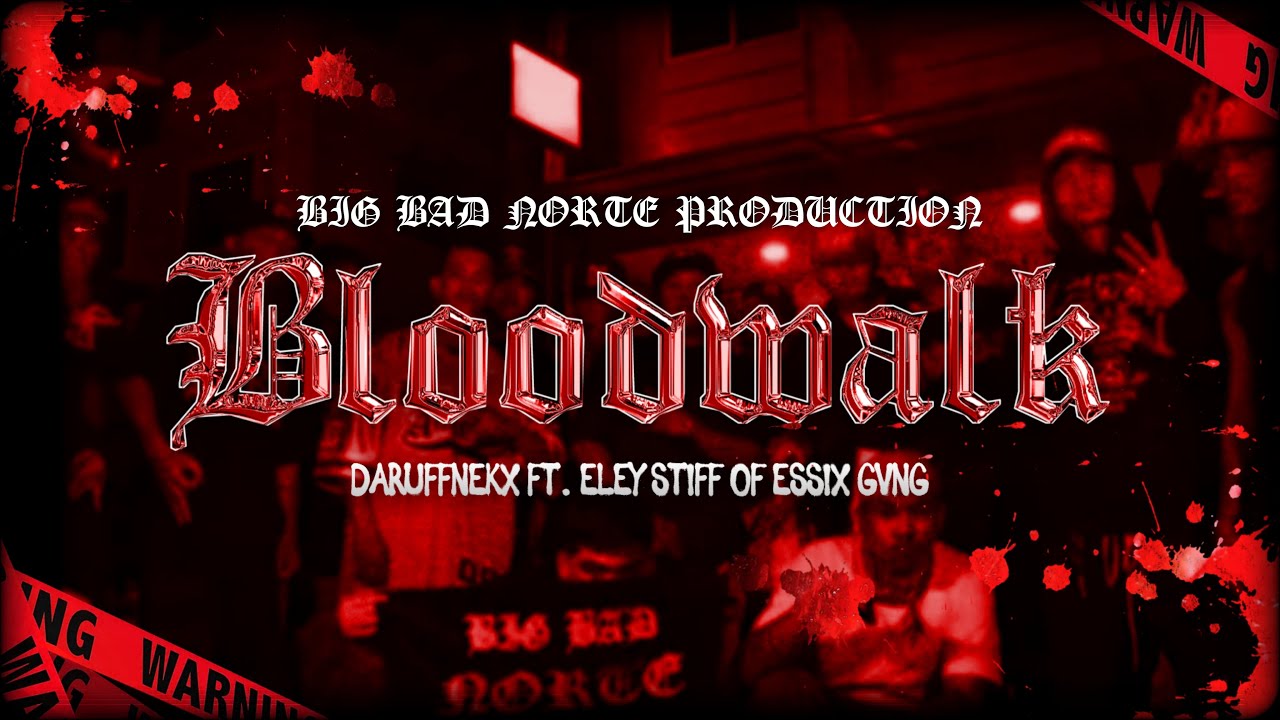 Bloodwalk - Da Ruffnekx ft. Eley Stiff of Essix Gvng (Music Video)