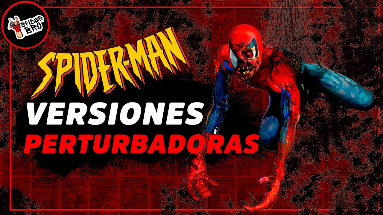 Las 7 Versiones Más Aterradoras de Spider-Man