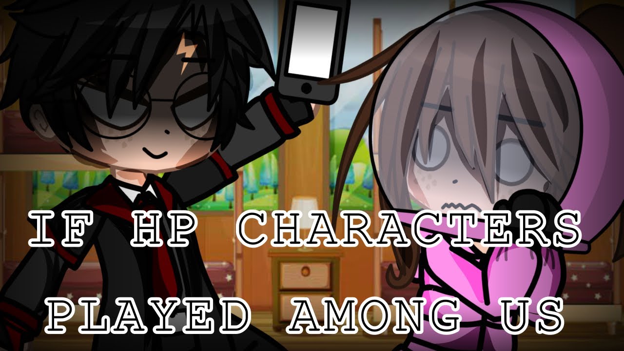 IF HP PLAYED AMONG US || Gacha Club || GCMM || Original Plot || ... || HP GlitzLiz