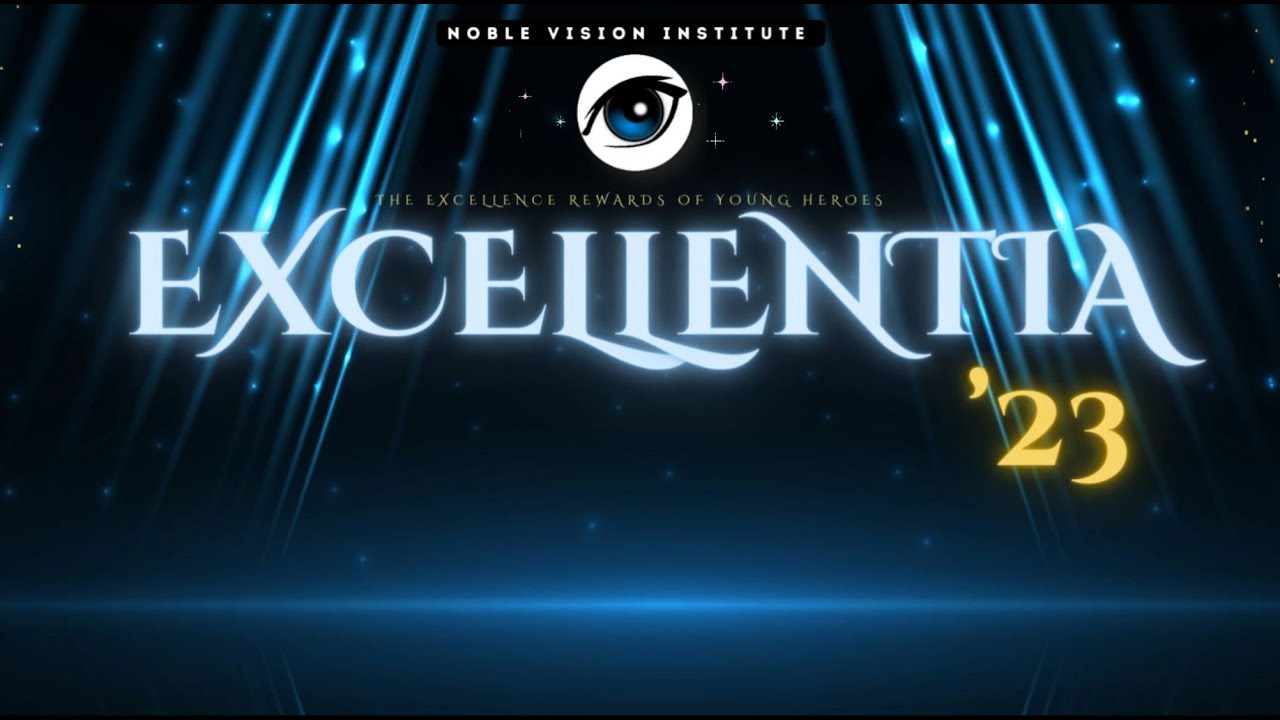 EXCELLENTIA '23 - NOBLE VISION AWARDS NIGHT