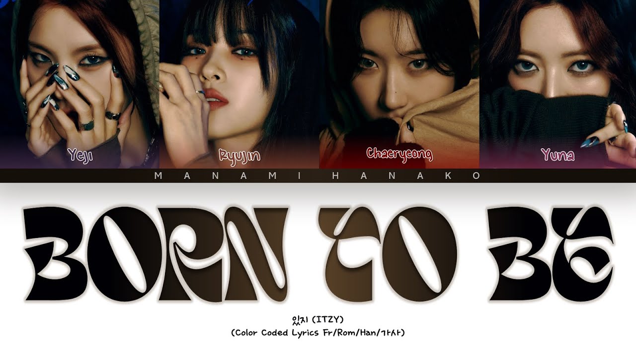 {VOSTFR} ITZY (있지) - 'BORN TO BE' (Color Coded Lyrics Français/Rom/Han/가사)