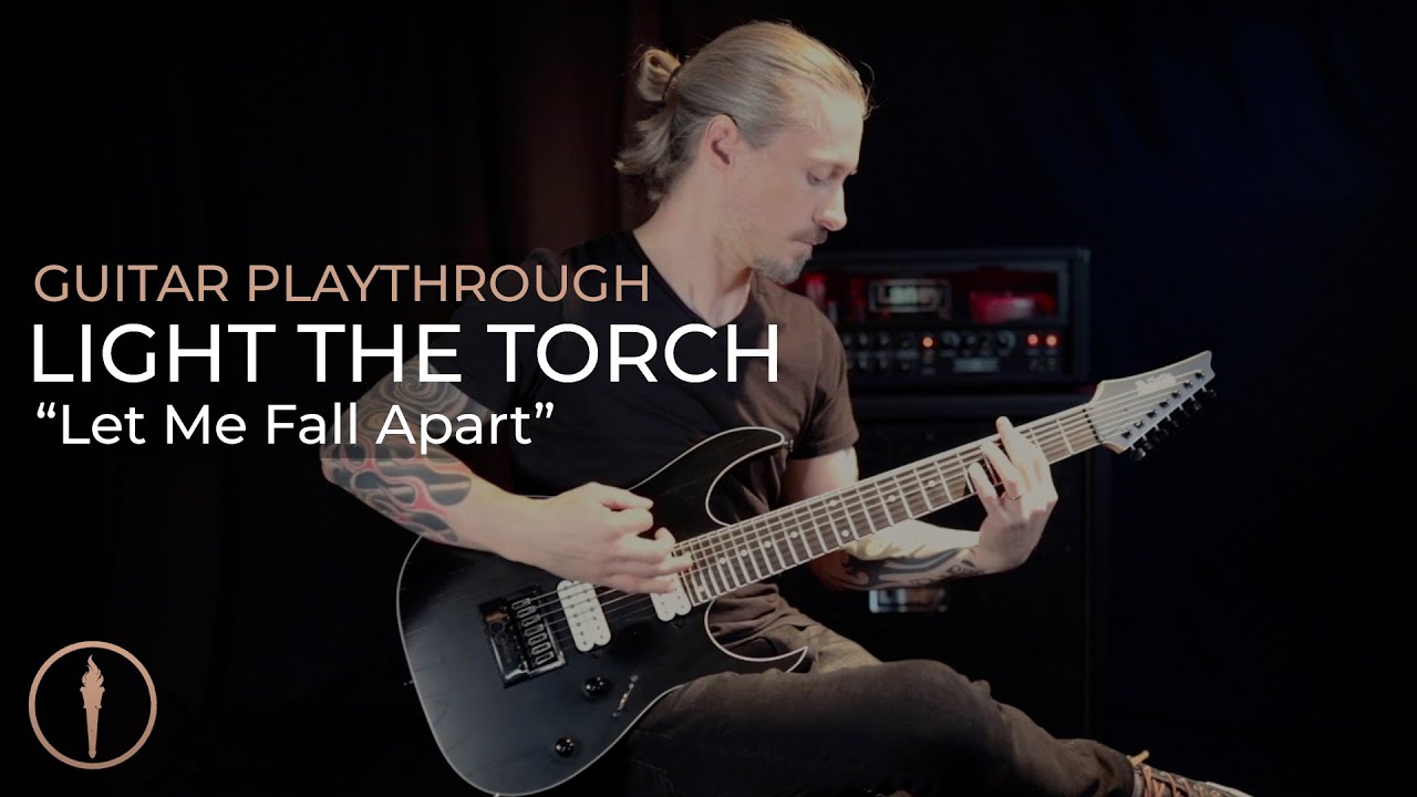 LIGHT THE TORCH - Let Me Fall Apart (OFFICIAL GUITAR PLAYTHROUGH)