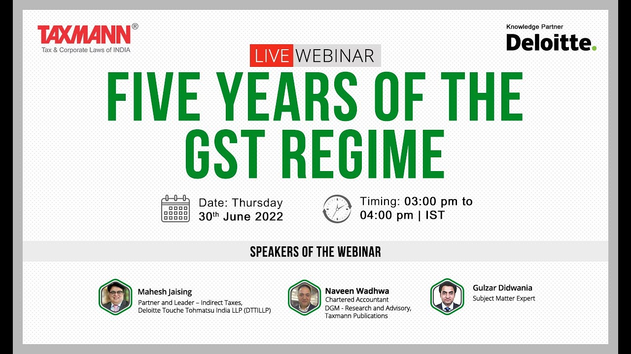Deloitte & Taxmann&rsquo;s Live Webinar | Five Years of the GST Regime