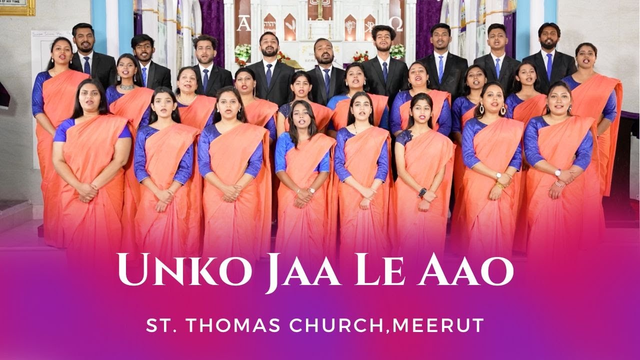 Unko Jaa Le Aao | St.Thomas Church, Meerut