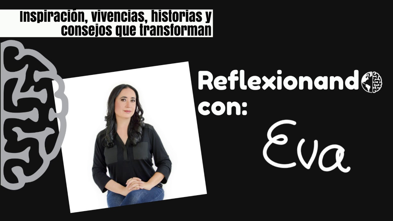 9. Reflexionando con Eva: Comunicando a profundidad