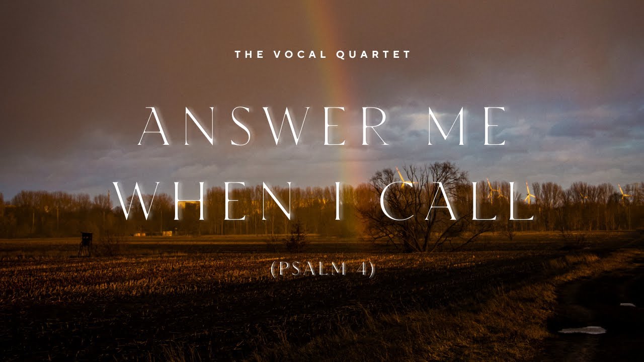 Answer Me When I Call Cover (SATB) | Psalm 4 | The Vocal Quartet #acapella #satb #hymns #psalms