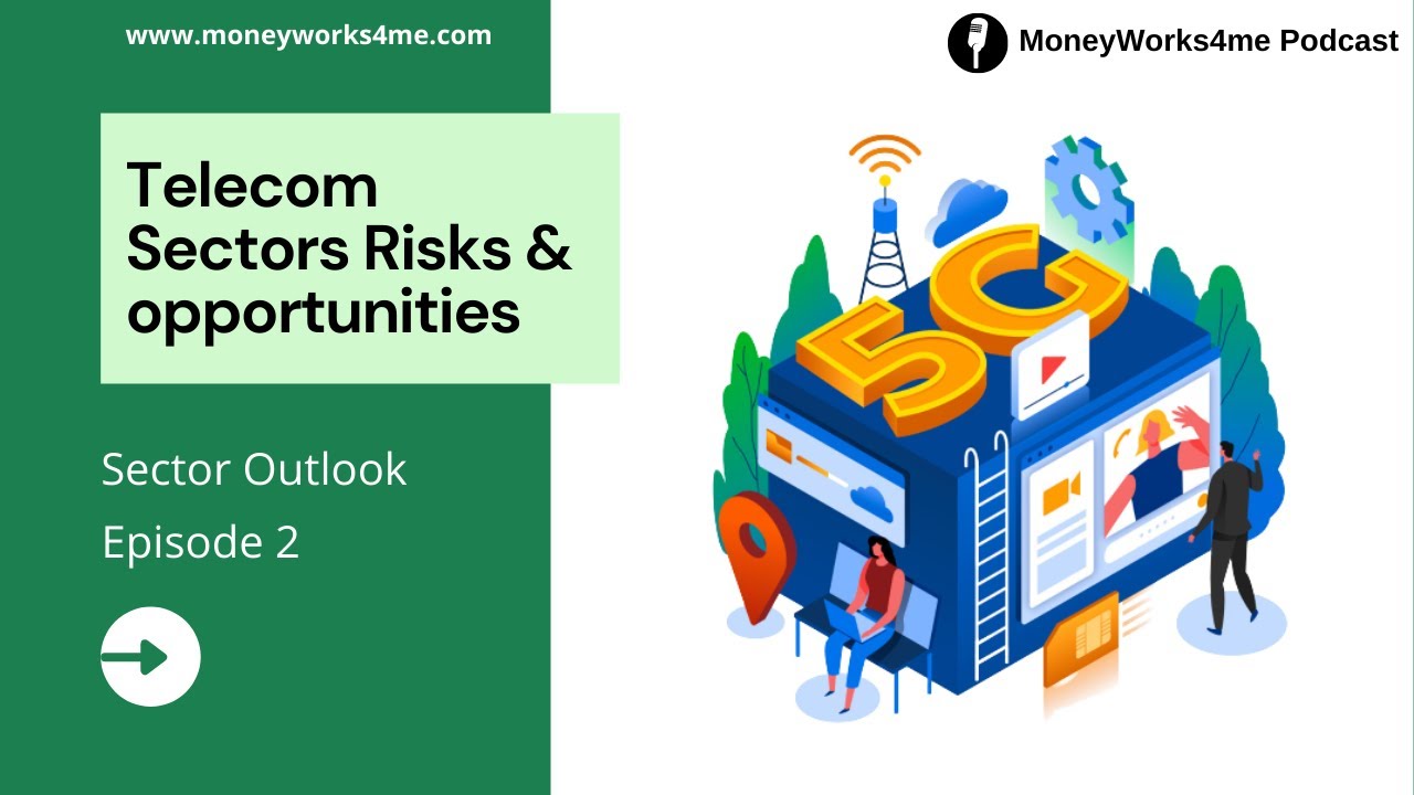Telecom Sectors Risks & Opportunities Sector Outlook - EP#2 | MoneyWorks4me Podcast