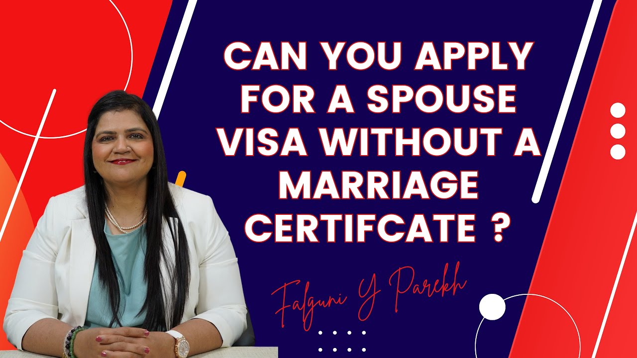Can you apply for a Spouse Visa without a marriage certificate ?