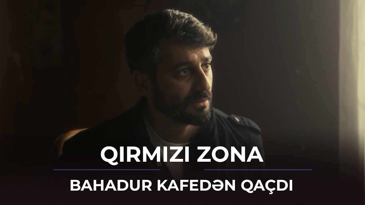 Bahadur axtarışda olduğunu öyrəndi / Qırmızı Zona