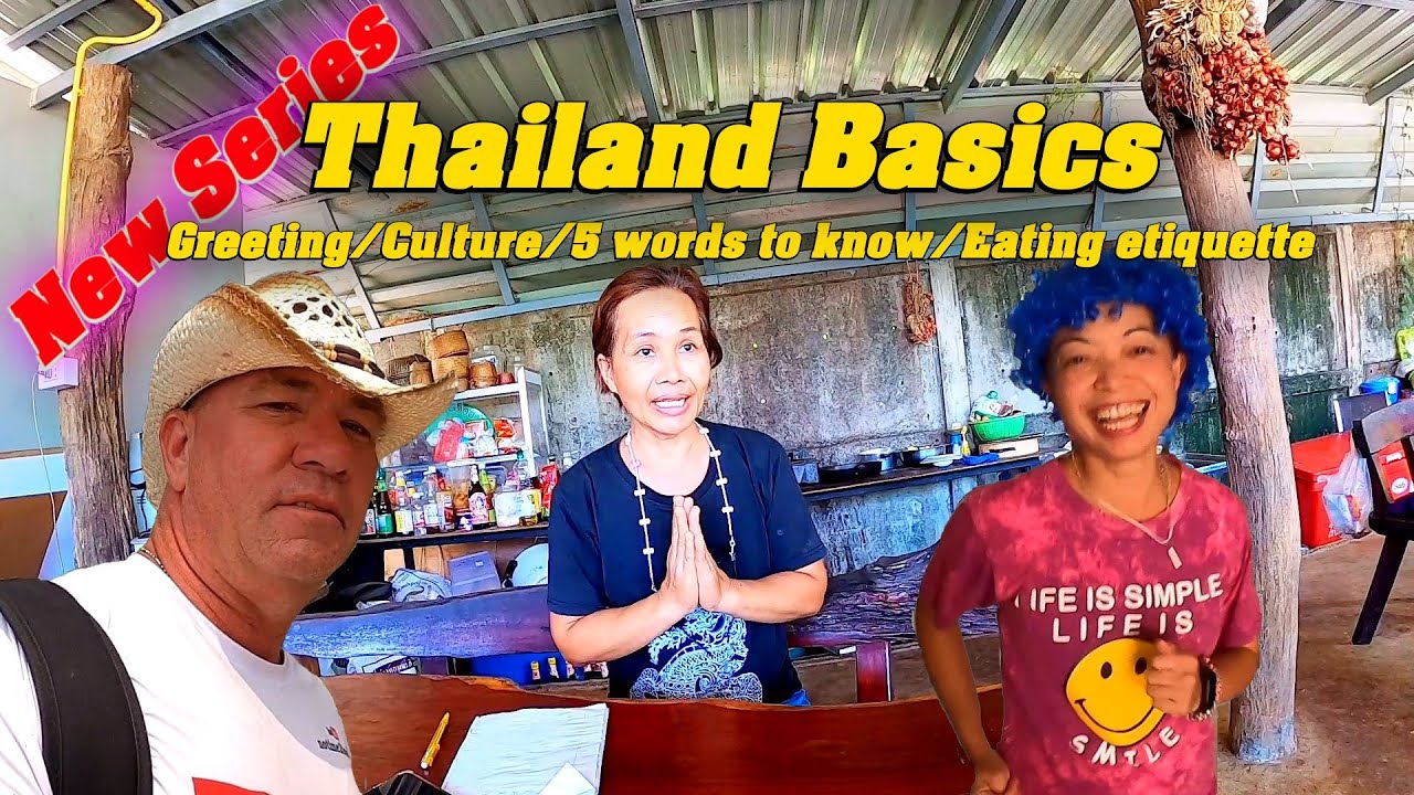Thailand basics, How to Greet, Customs, Food Etiquette, and 5 Thai words to know