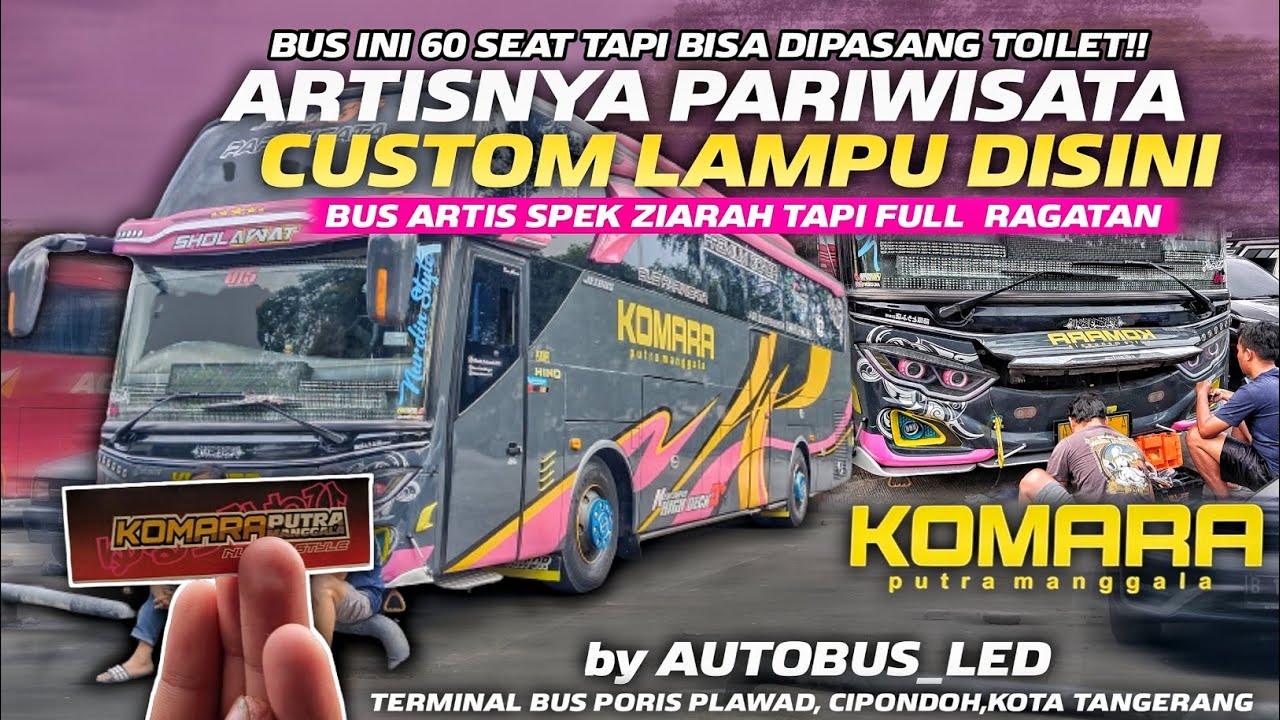 ISTIMEWA,60 SEAT TAPI PUNYA TOILET!! BUS KOMARA SHOLAWAT CUSTOM HEADLAMP DI PORIS BIKIN GEGER MANIA.