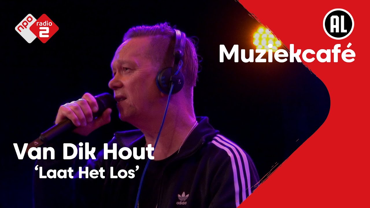 Van Dik Hout - Laat Het Los | NPO Radio 2