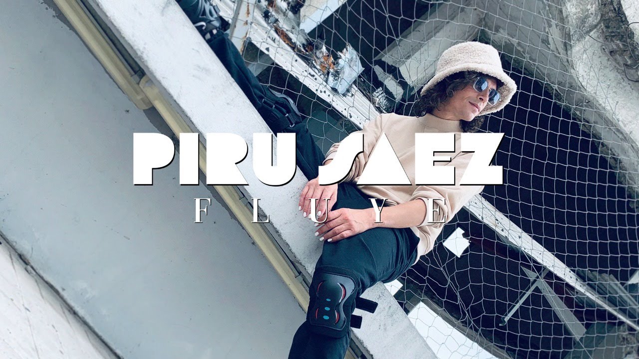 Piru S&aacute;ez - Fluye (Video oficial)