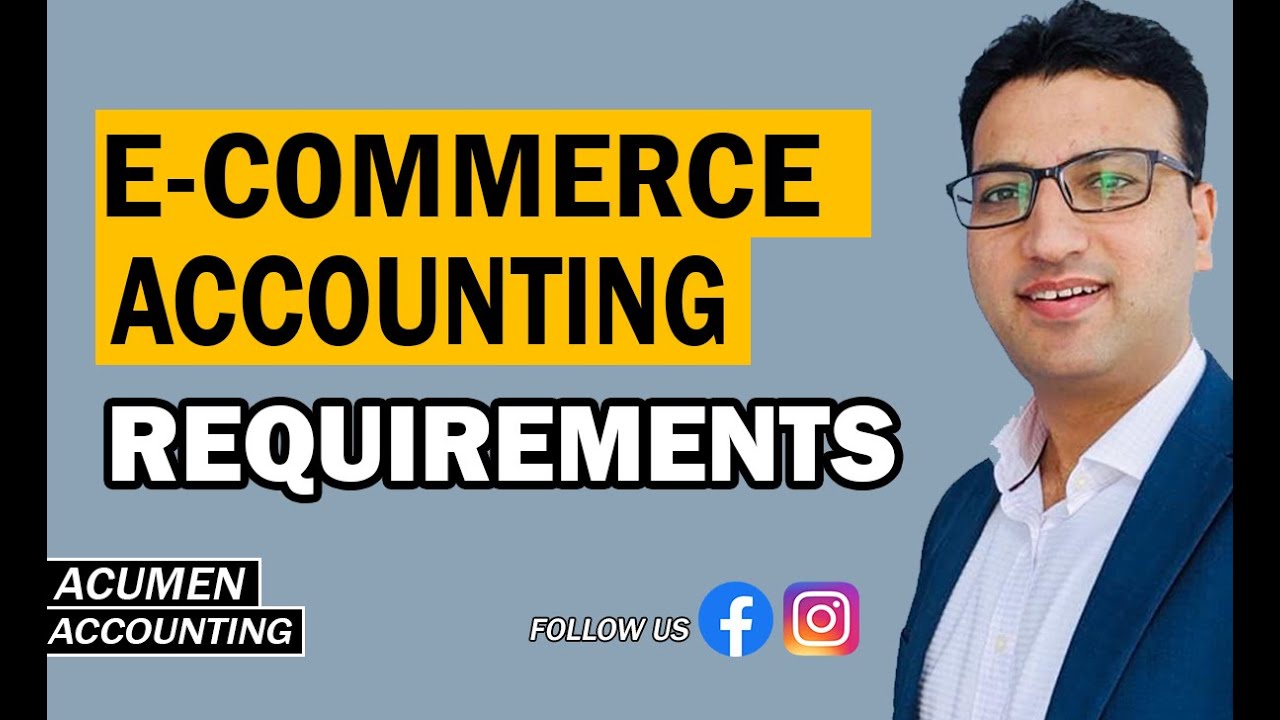 E-commerce accounting Requirements.