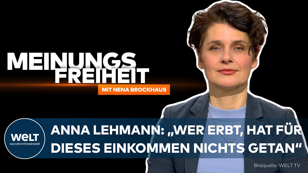 MEINUNGSFREIHEIT – Anna Lehmann: „Wer erbt, hat für dieses Einkommen nichts getan“ | WELT TALK