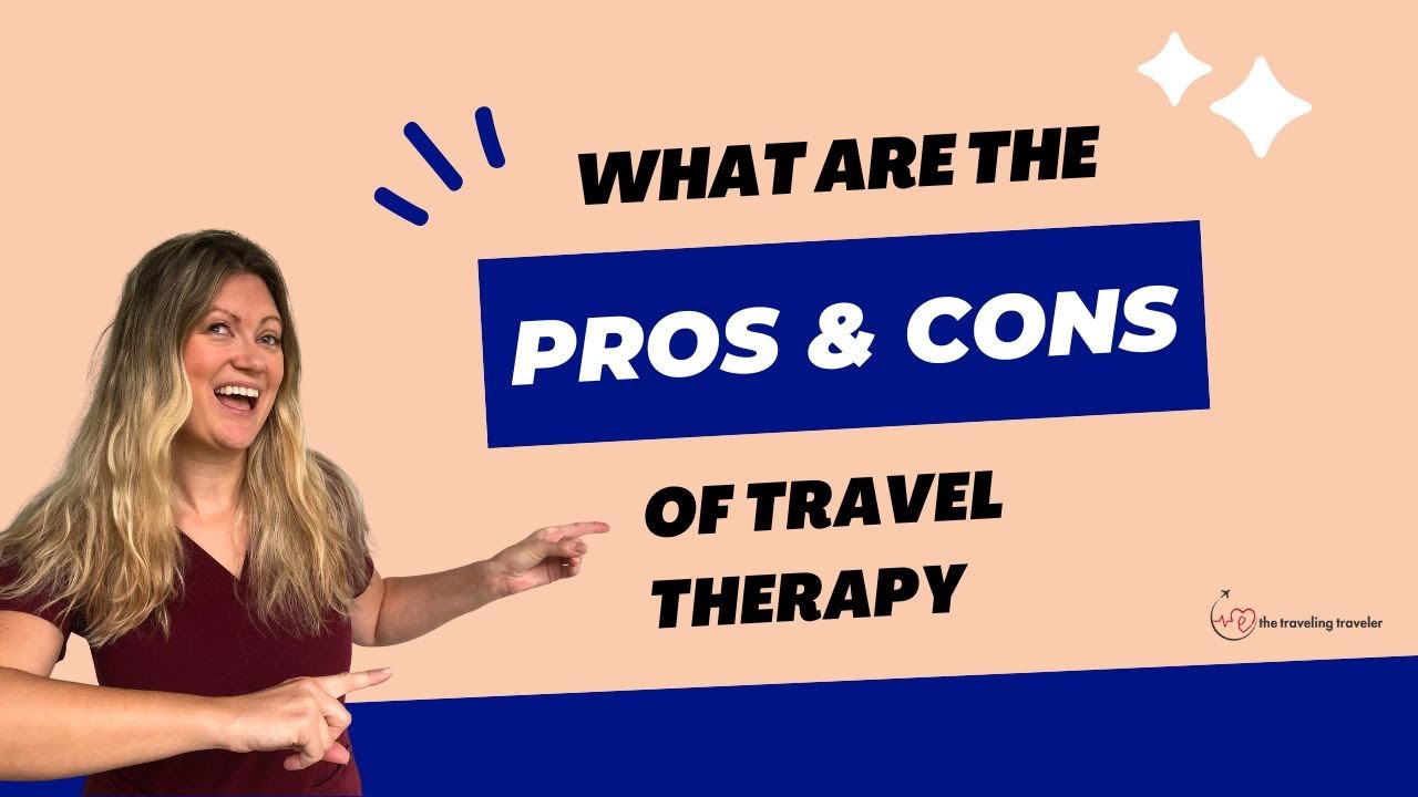 Pros and Cons of being a Traveling Therapist