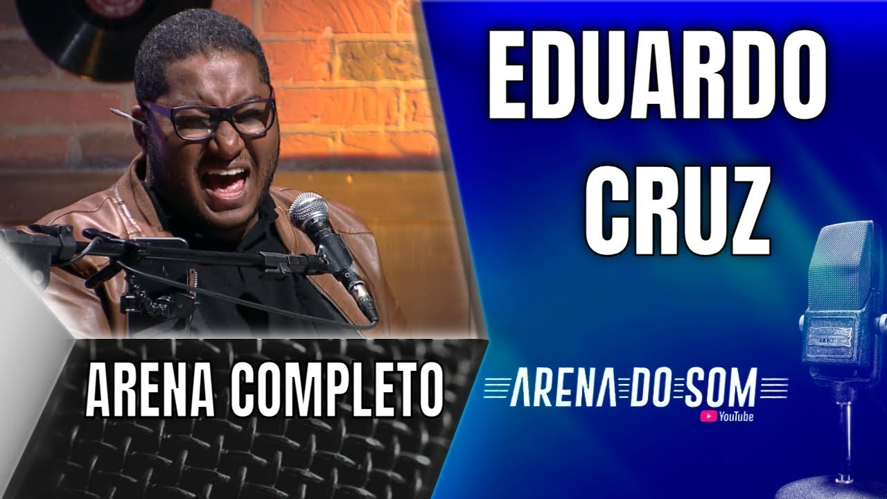 Eduardo Cruz - Arena do Som Completo