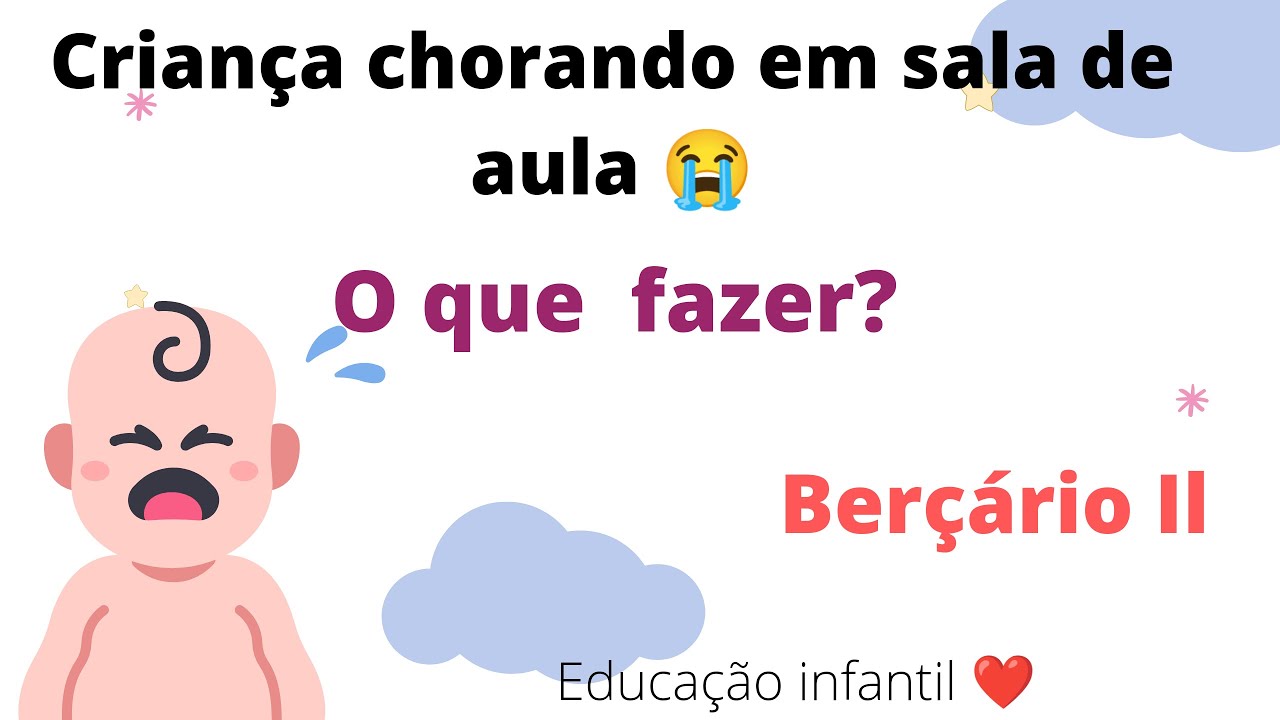 Criança chorando na sala de aula...O que fazer? Berçário Il ❤️