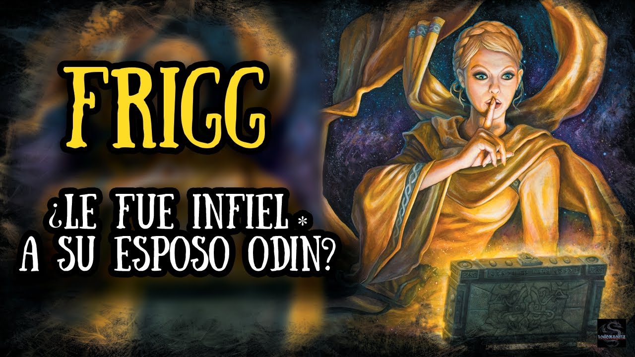 FRIGGA / FRIGG 🖤 OD&Iacute;N y el robo del oro MITOLOG&Iacute;A N&Oacute;RDICA - Logomaquia