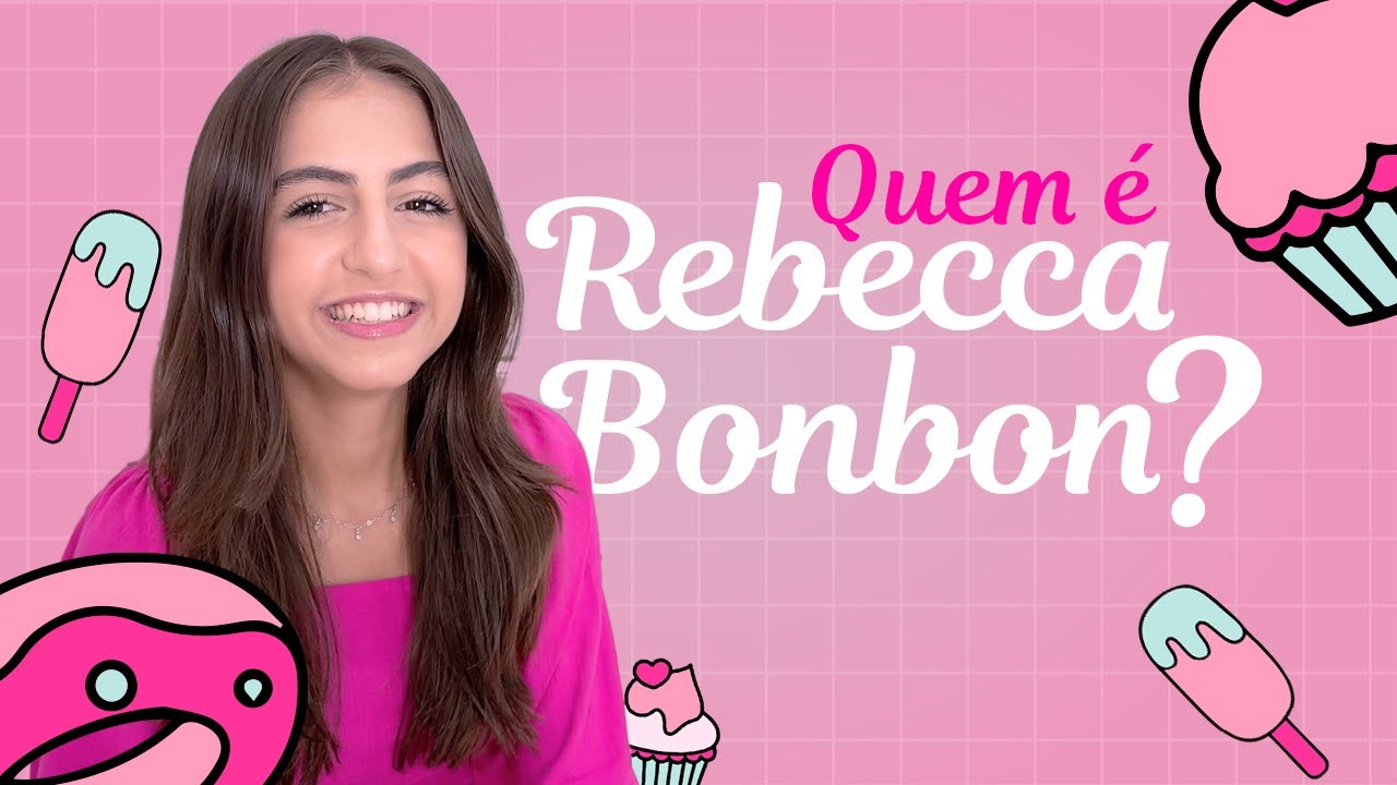 5 Fatos sobre a Rebecca Bonbon